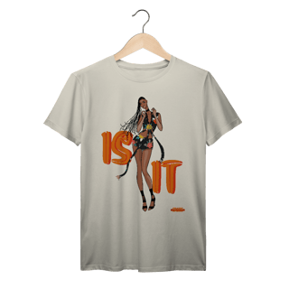Camiseta Premium Tyla Is It