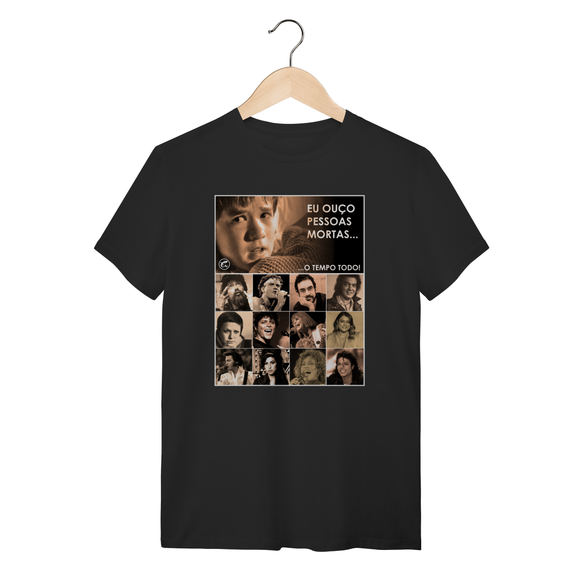 Camiseta Eu ouço pessoas mortas...O tempo todo! Versão 23