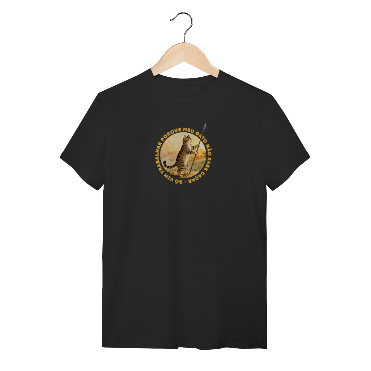 Nome do produto: Só Vim Trabalhar Porque Meu Gato Não Sabe Caçar!