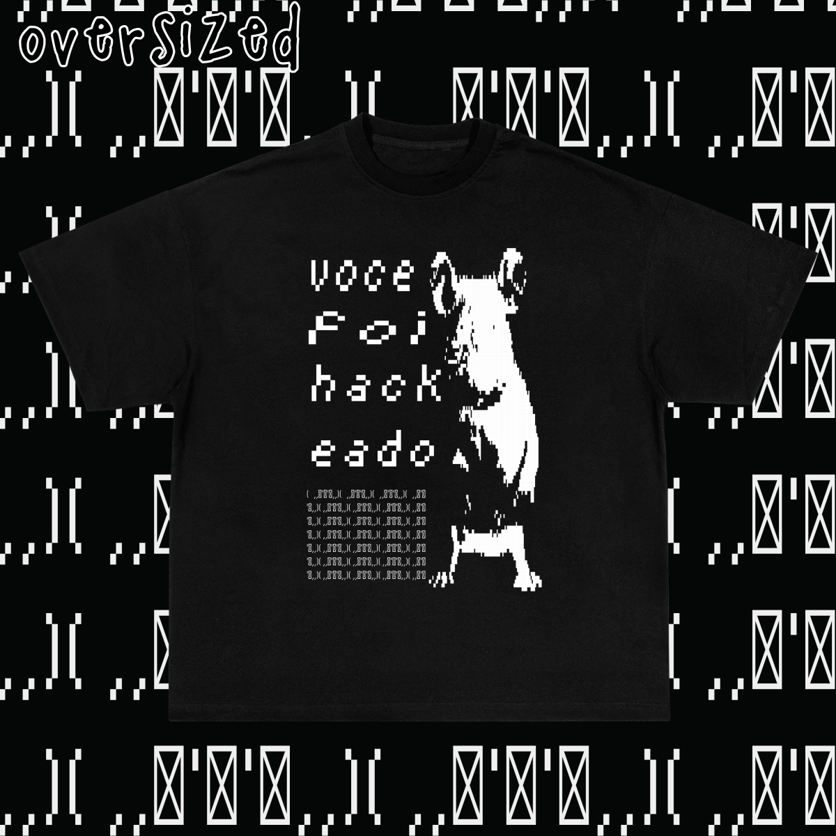 Camiseta Oversized 'VOCE FOI HACKEADO'