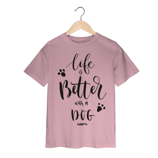 Camiseta Infantil Life is Better With a Dog
