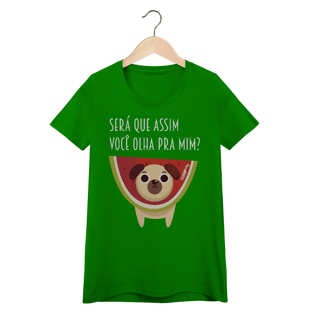 Baby Look Cachorro Melancia - Será Que Assim Você Olha Pra Mim?