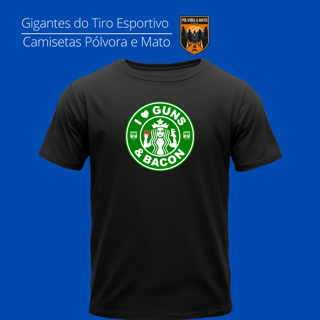 I Love Guns N' Bacon Pólvora e Mato Quality