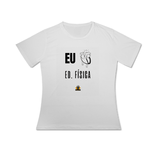 Baby Look Sport Eu <3 Ed. Física