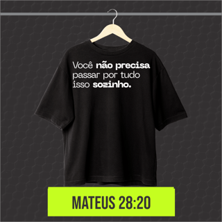 Camisa PRIME - VOCÊ NÃO PRECISA PASSAR POR ISSO SOZINHO