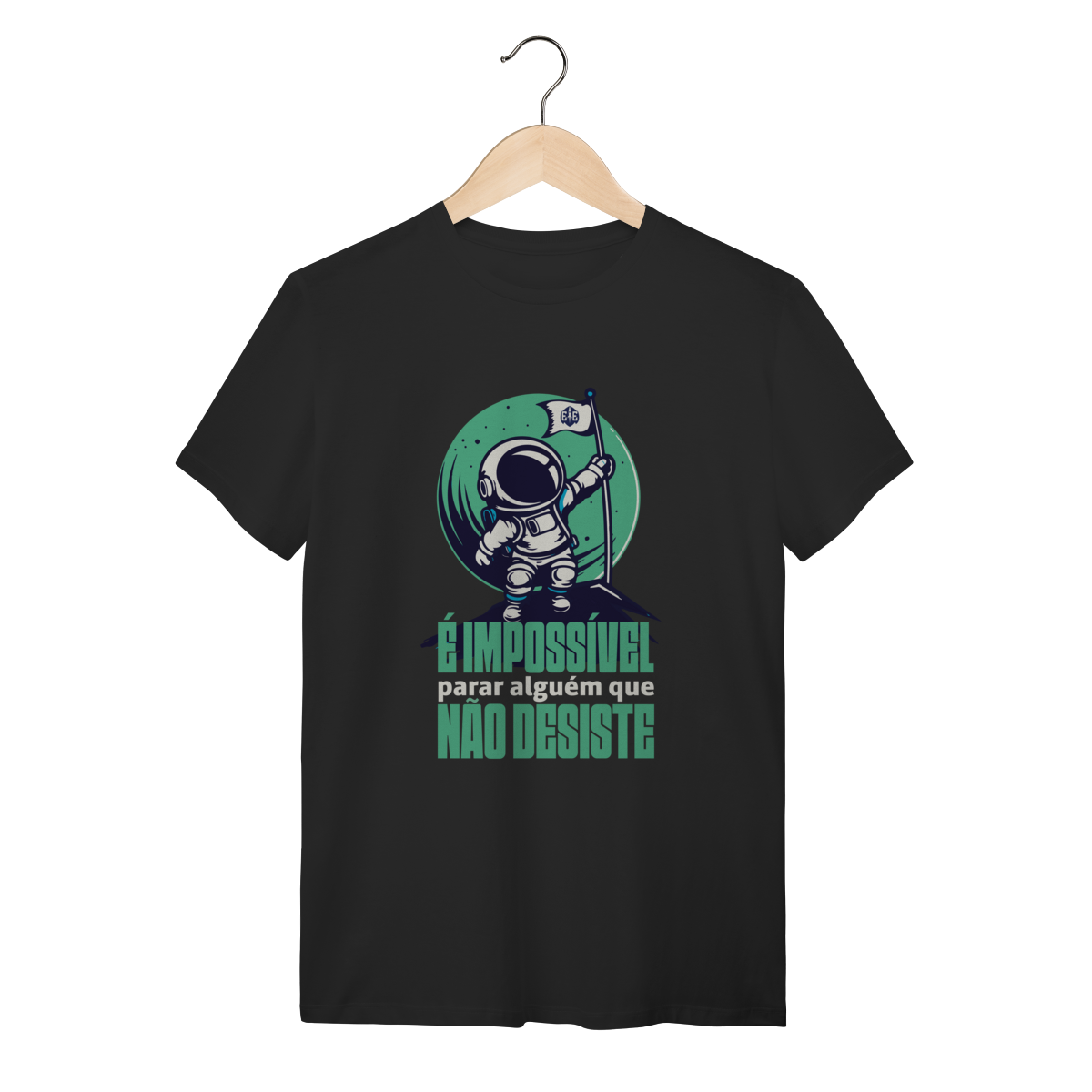 Camiseta É impossível parar alguém que não desiste