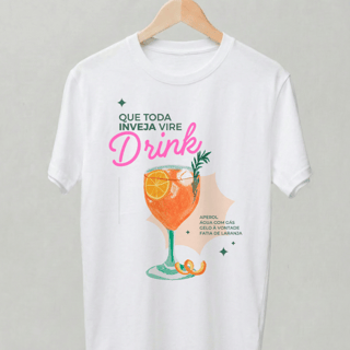 Camiseta Tshirt Que toda inveja vire drink