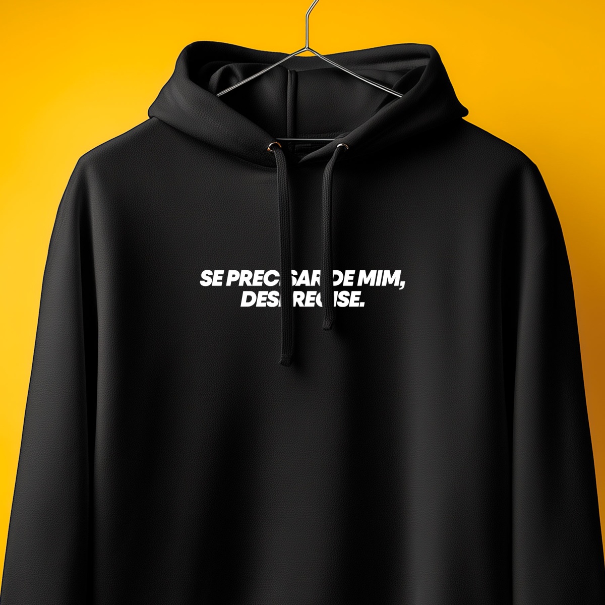 Moletom - Se precisar de mim, desprecise