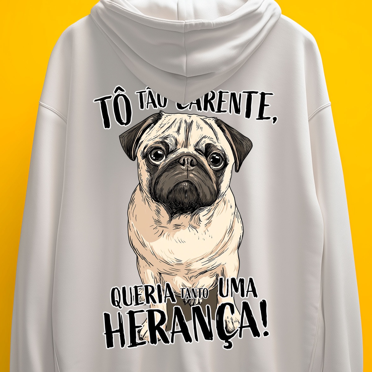 Moletom - Tô tão carente, queria uma herança