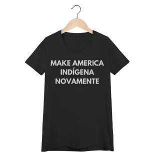 baby look MAKE AMERICA INDÍGENA NOVAMENTE