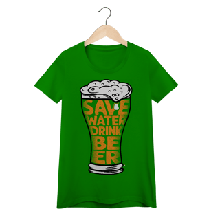 Baby Look Cerveja Modelo 4 - Save Water Drink Beer