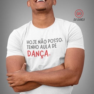 Camiseta de Dança - Hoje não posso (light)