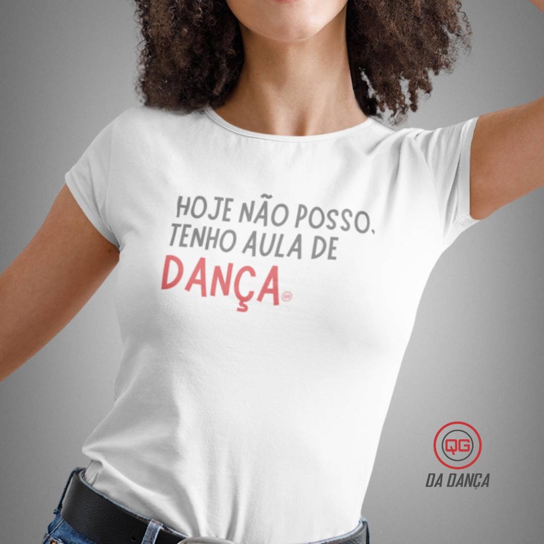 Camiseta de Dança Feminina - Hoje não posso (light)
