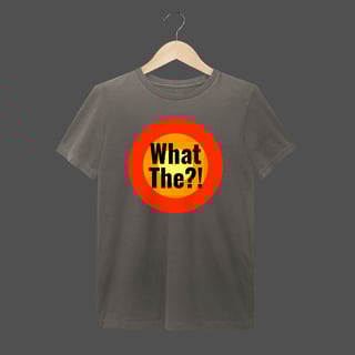 Camiseta Estonada | What The?!