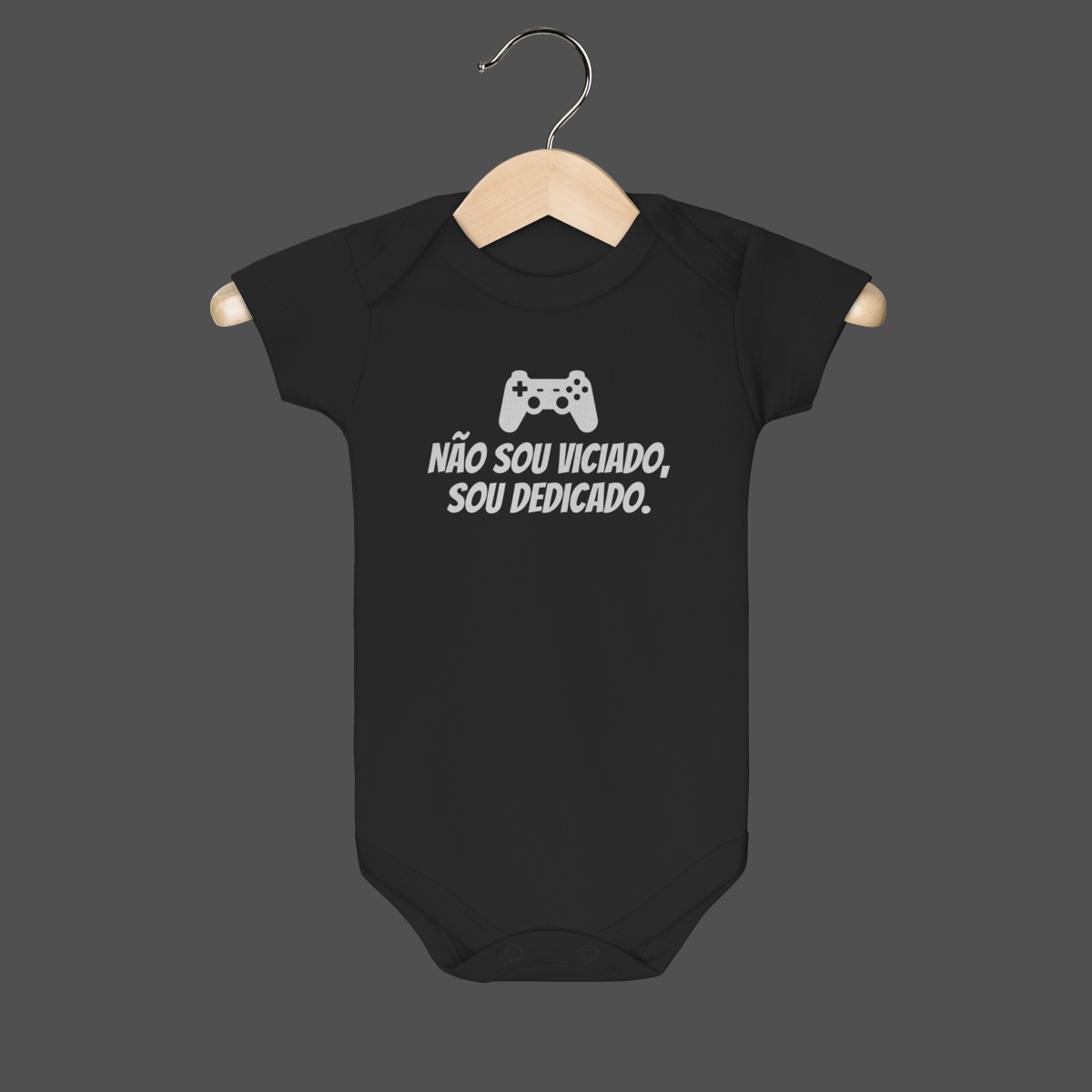 Body Infantil | Não sou viciado, sou dedicado.