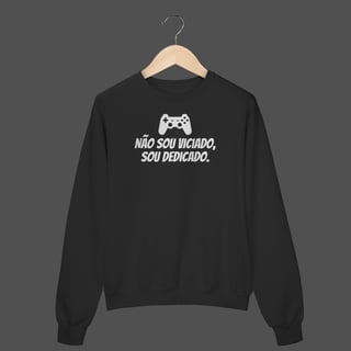 Moletom Fechado Prime | Não sou viciado, sou dedicado.
