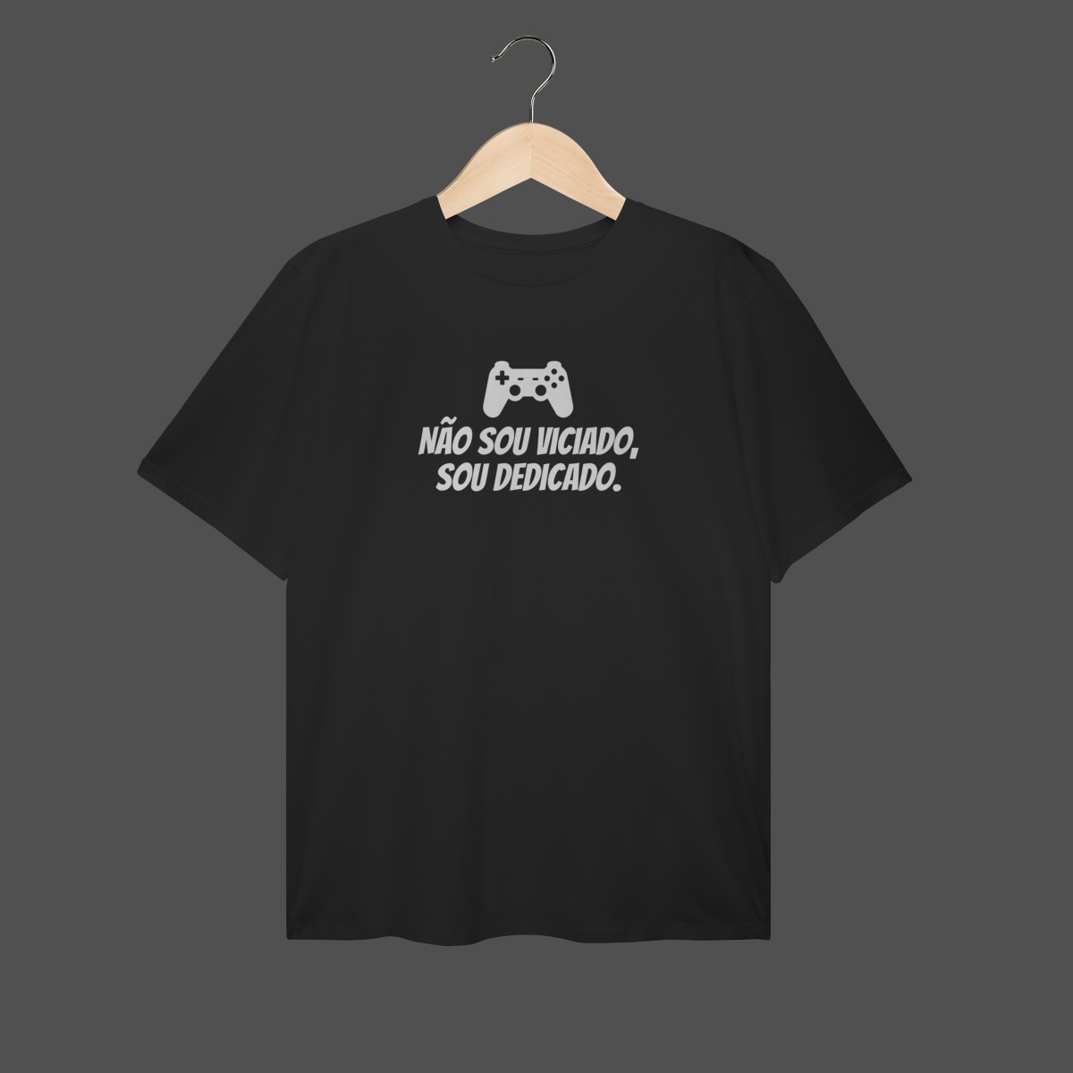 Camiseta Plus Size | Não sou viciado, sou dedicado.