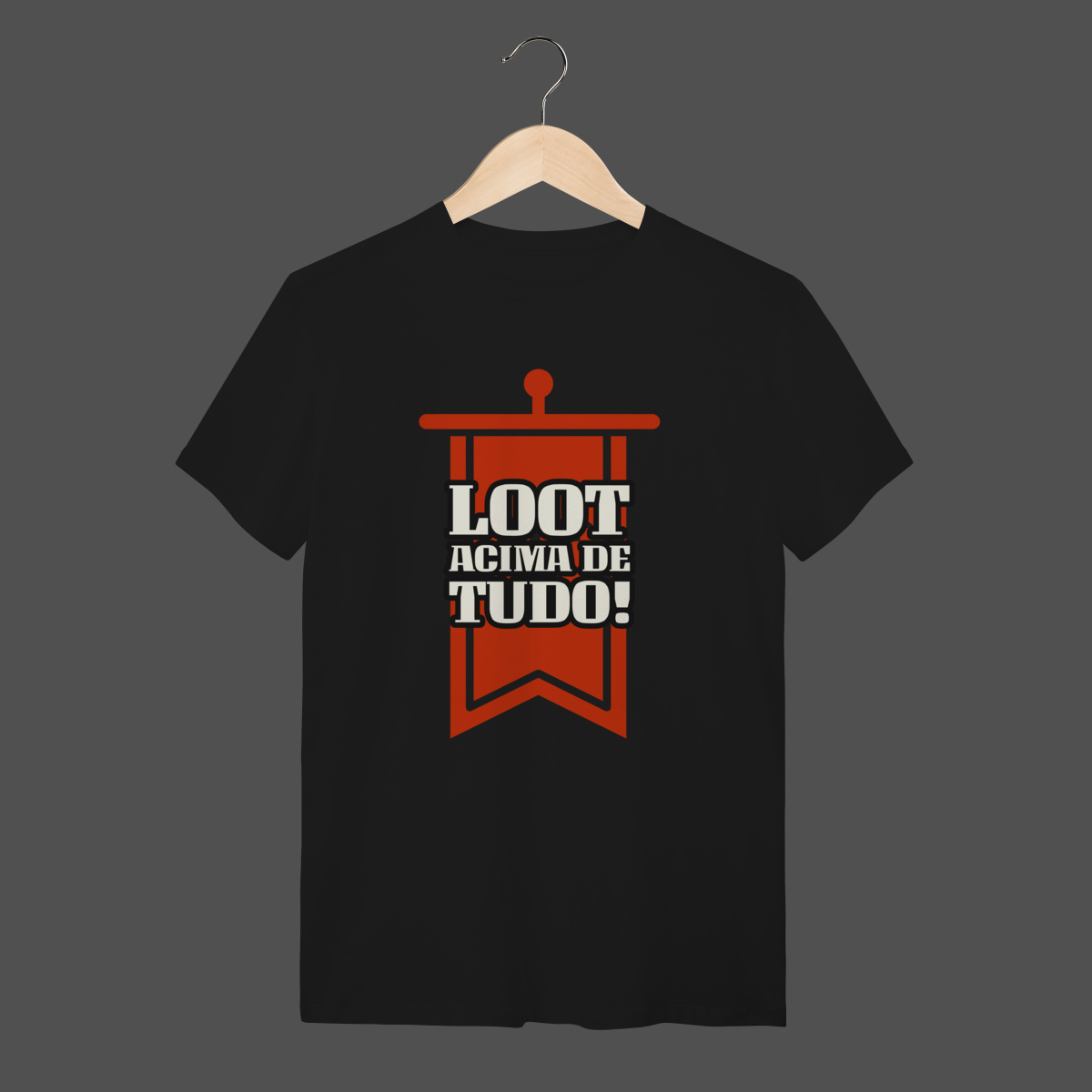 Camiseta Quality | Loot Acima de Tudo!