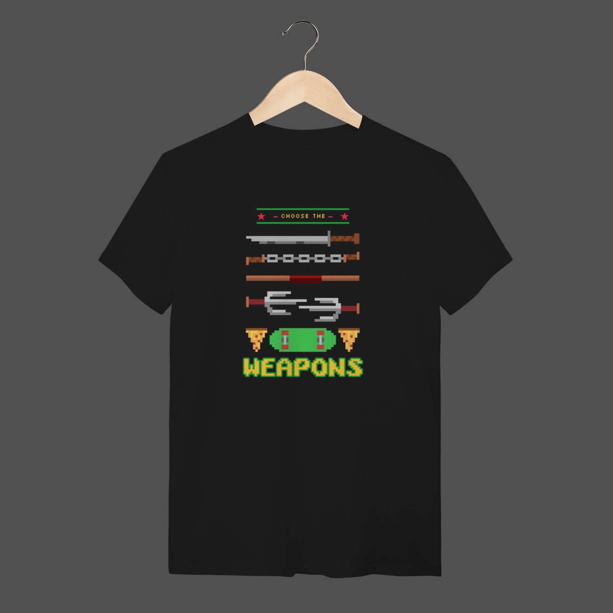 Camiseta Quality | Choose The Weapons