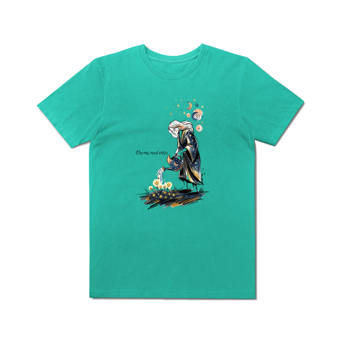 T-shirt Dreams Need Water