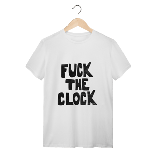 Camiseta Fuck the Clock