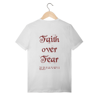 Faith over Fear 100% Algodão