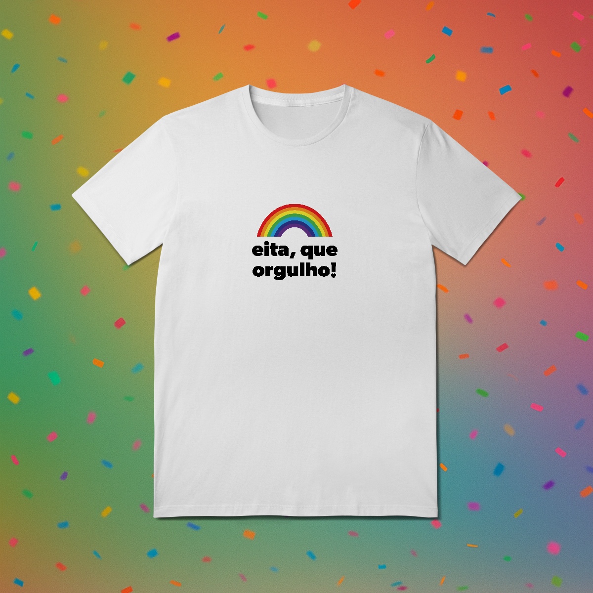 Camiseta EITA, QUE ORGULHO