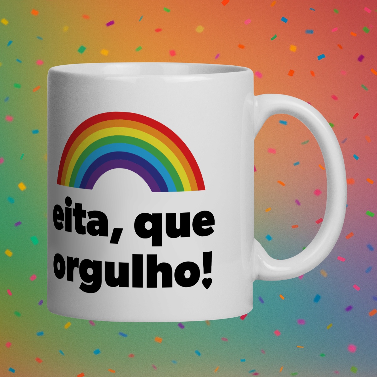 Caneca EITA, QUE ORGULHO!