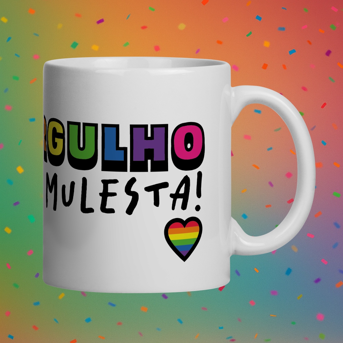 Caneca ORGULHO DA MULESTA!