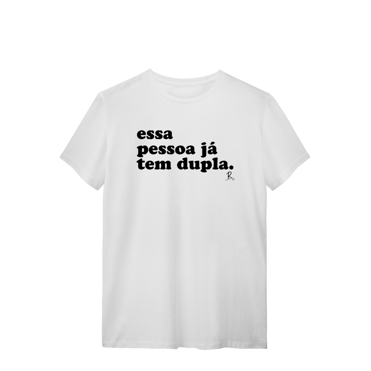 T-shirt - Essa Pessoa já tem Dupla
