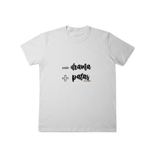 T-Shirt Classic Menos Drama Mais Patas