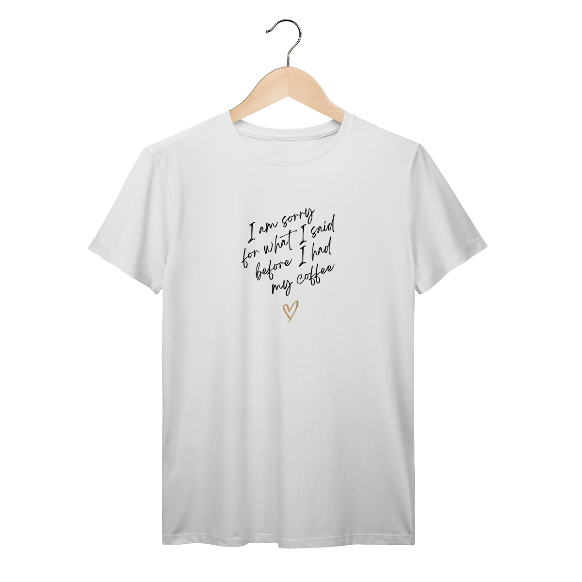 Camiseta “Sorry Before Coffee”