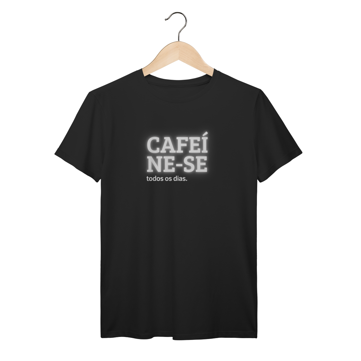 Camiseta “Cafeíne-se Todos os Dias”