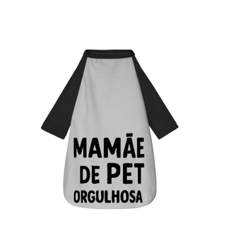 Mamãe de Pet Orgulhosa - Camisa Pet Dog