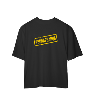 Camisa Oversized #boraprarua