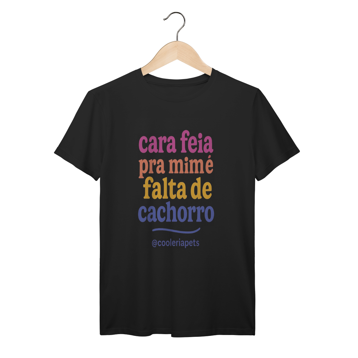 Cara Feia é Falta de Cachorro - Cooleria