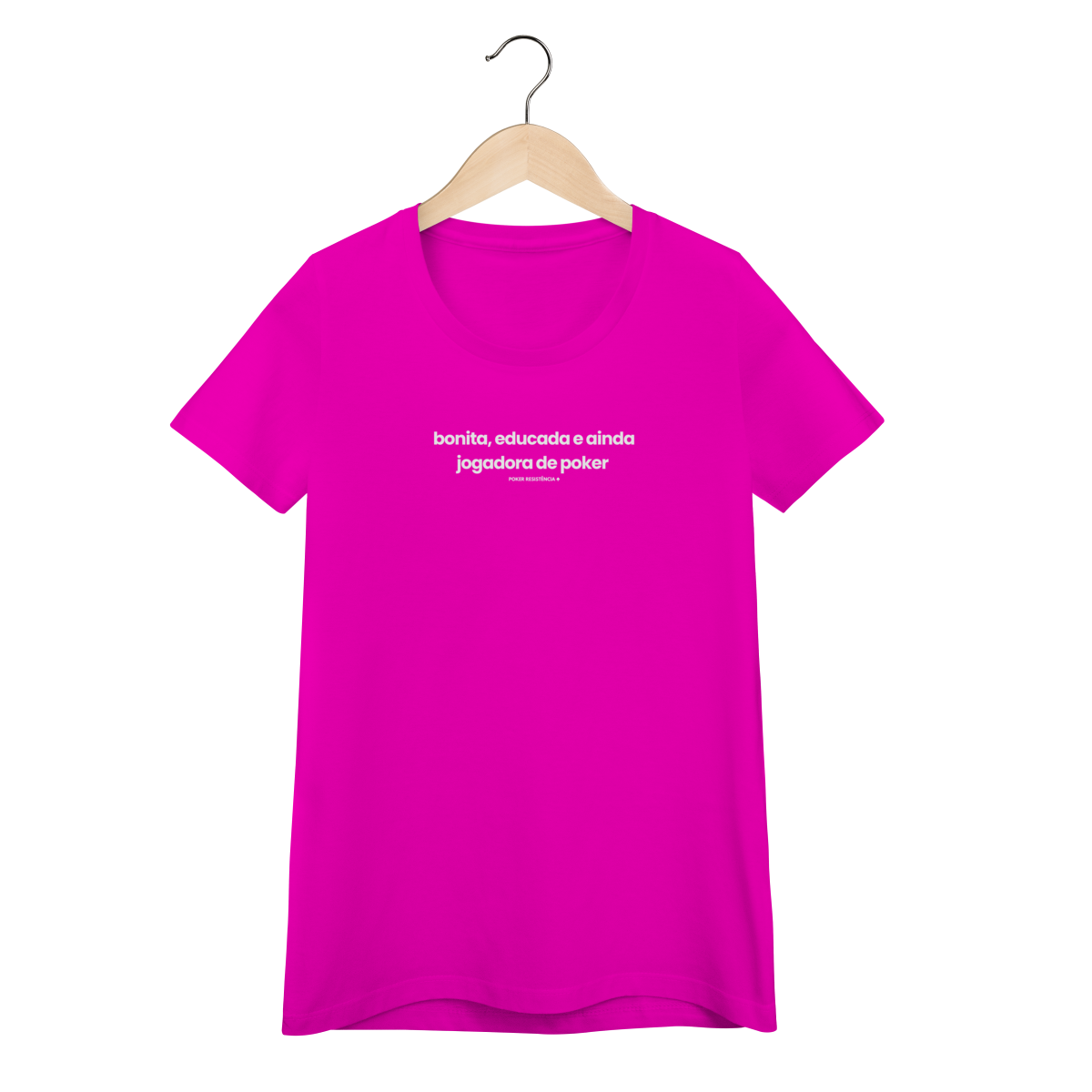 T-Shirt Feminina – “Bonita, educada e ainda jogadora de poker”