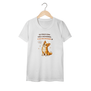 Camiseta Pet - Eu falo com meu cachorro e ele me entende