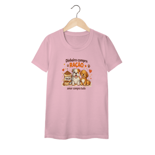 Camiseta Pet - Dinheiro compra ração Amor compra tudo