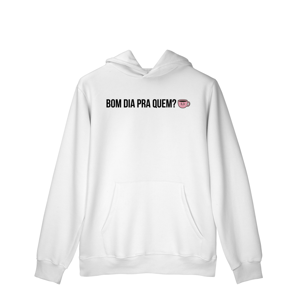 moletom canguru || bom dia pra quem?