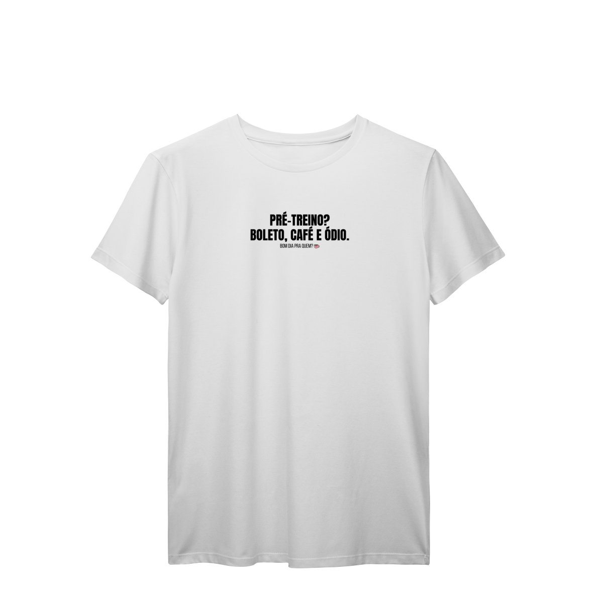 t-shirt || pré-treino? boleto, café e ódio