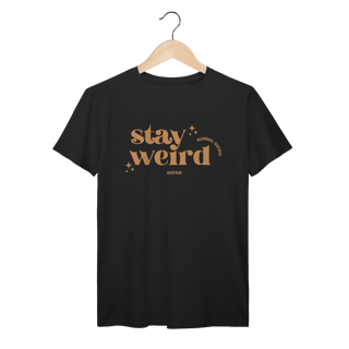 Tshirt Stay Weird