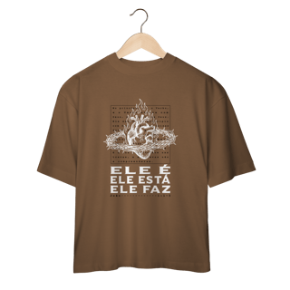 Camiseta Oversized - ELE É