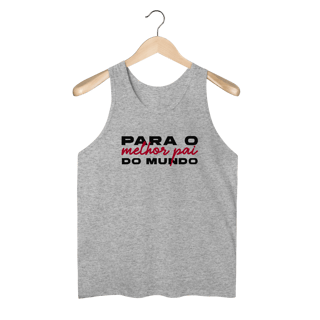 Regata Masculina - Melhor pai do mundo