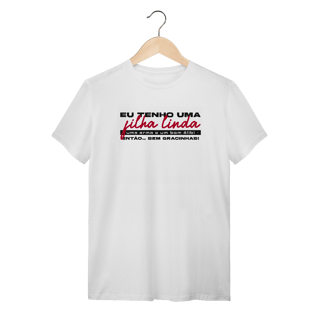T-Shirt Quality - Filha Linda