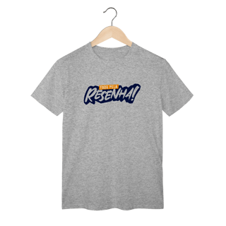 Tudo pela Resenha - T-Shirt Classic