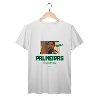 Camiseta - Palmeiras é Grande