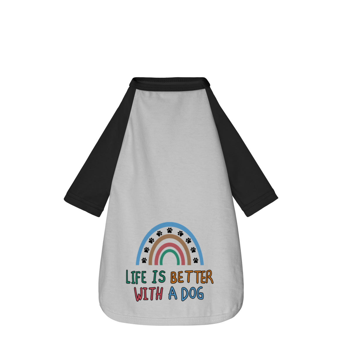 Roupa Pet - Life is Better With a Dog