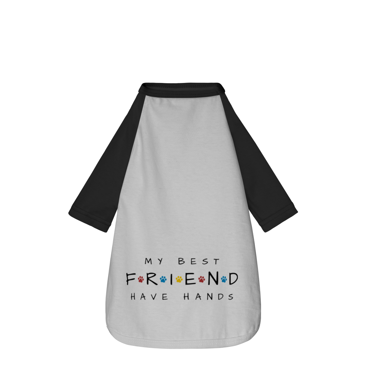 Roupa Pet - My Best Friend Have Hands