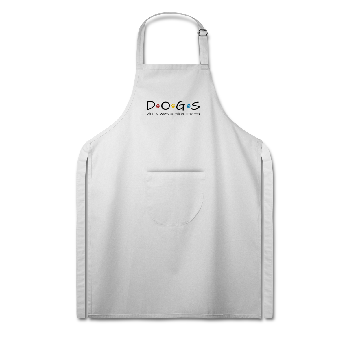 Avental - Dogs Will Always Be There for You